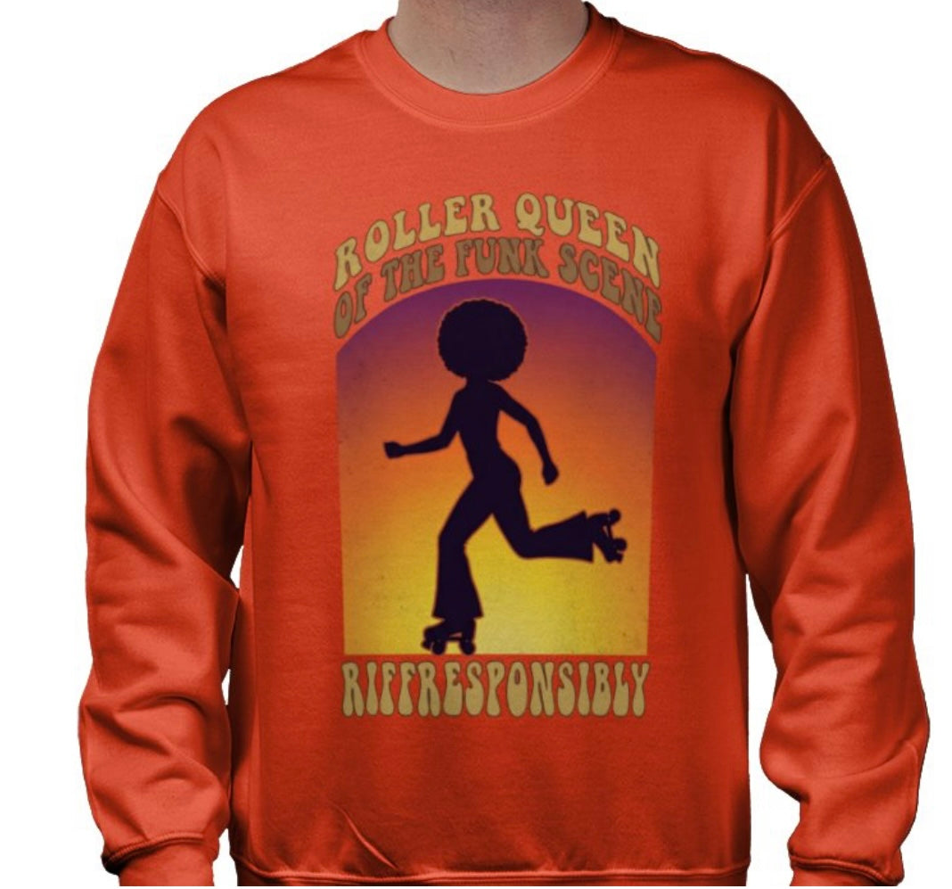 Riff Responsibly | Roller Queen Of The Funk Scene Sweatshirt