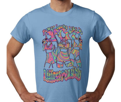 Riff Responsibly | Power Looks Like Us T-Shirt