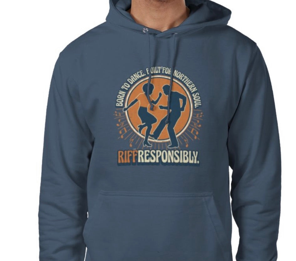 Riff Responsibly | Born To Dance, Built For Northern Soul Hoodie
