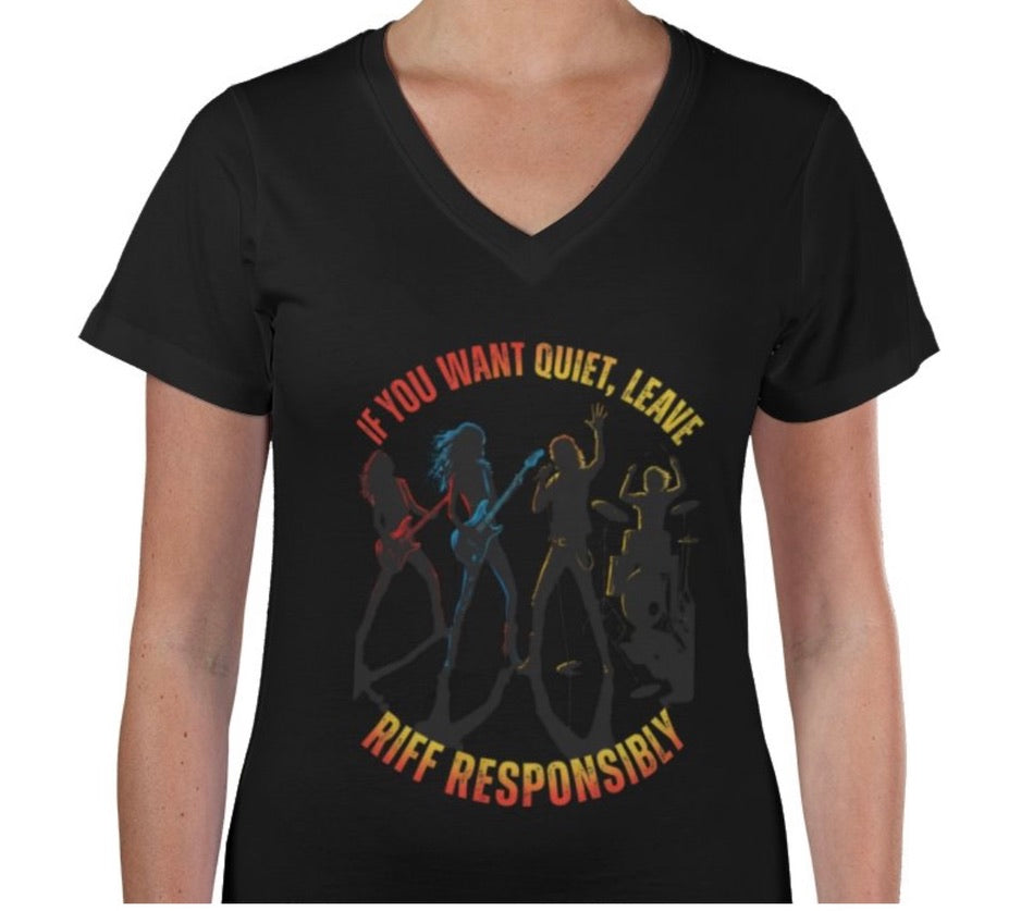 Riff Responsibly | If You Want Quiet, Leave V Neck T-Shirt Women