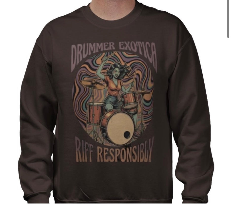 Riff Responsibly | Drummer Exotica Sweatshirt