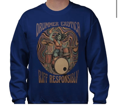 Riff Responsibly | Drummer Exotica Sweatshirt