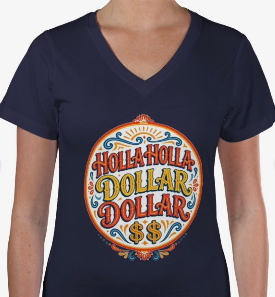 Riff Responsibly | Holla Holla Dollar Dollar Womens V Neck T-Shirt