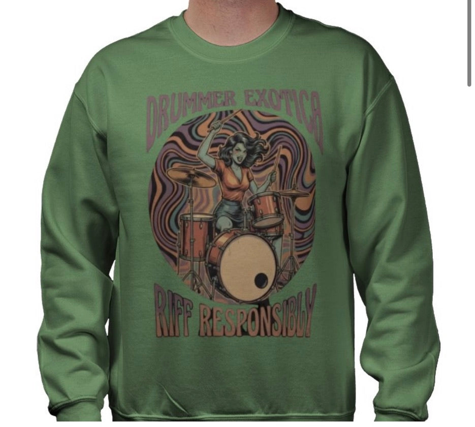 Riff Responsibly | Drummer Exotica Sweatshirt
