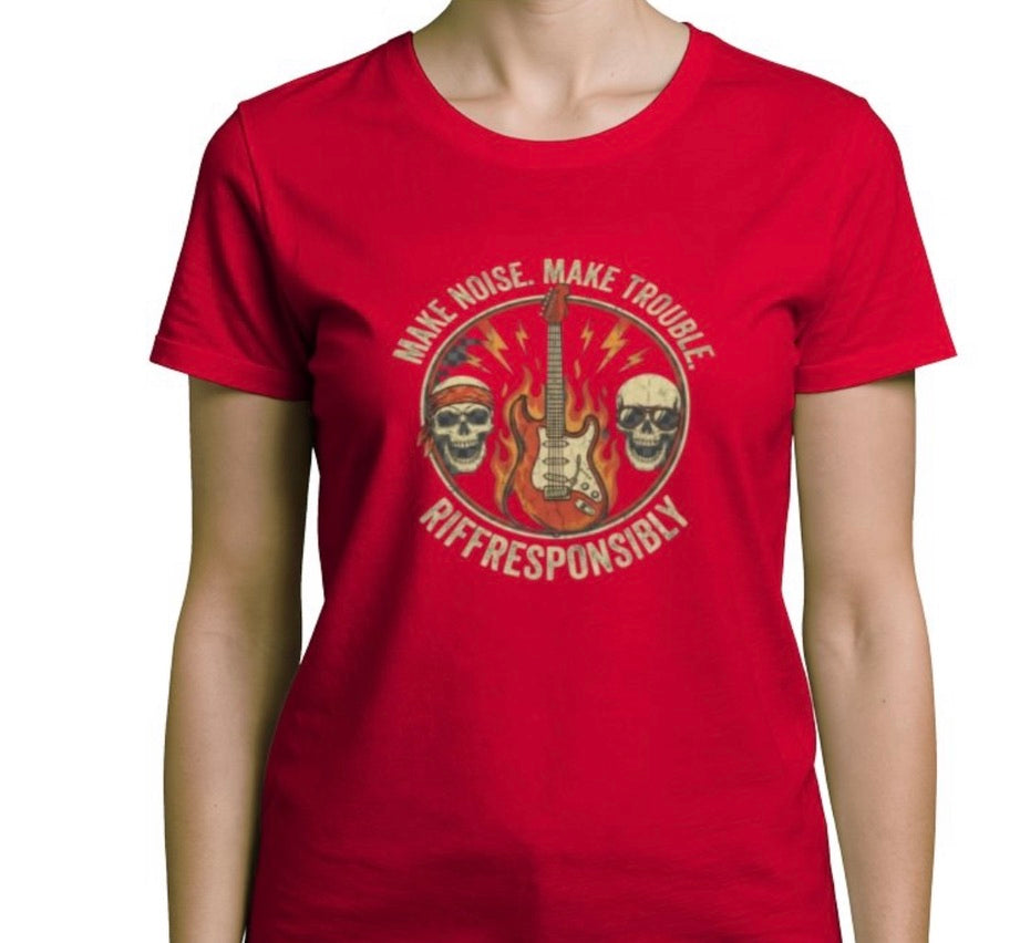 Riff Responsibly | Make Noise Make Trouble Women T-Shirt