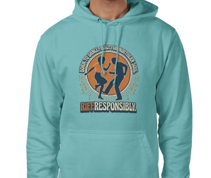 Riff Responsibly | Born To Dance, Built For Northern Soul Hoodie