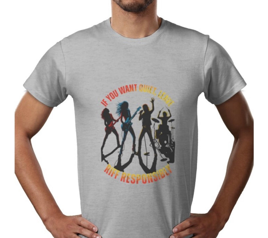Riff Responsibly | If You Want Quiet, Leave T-Shirt