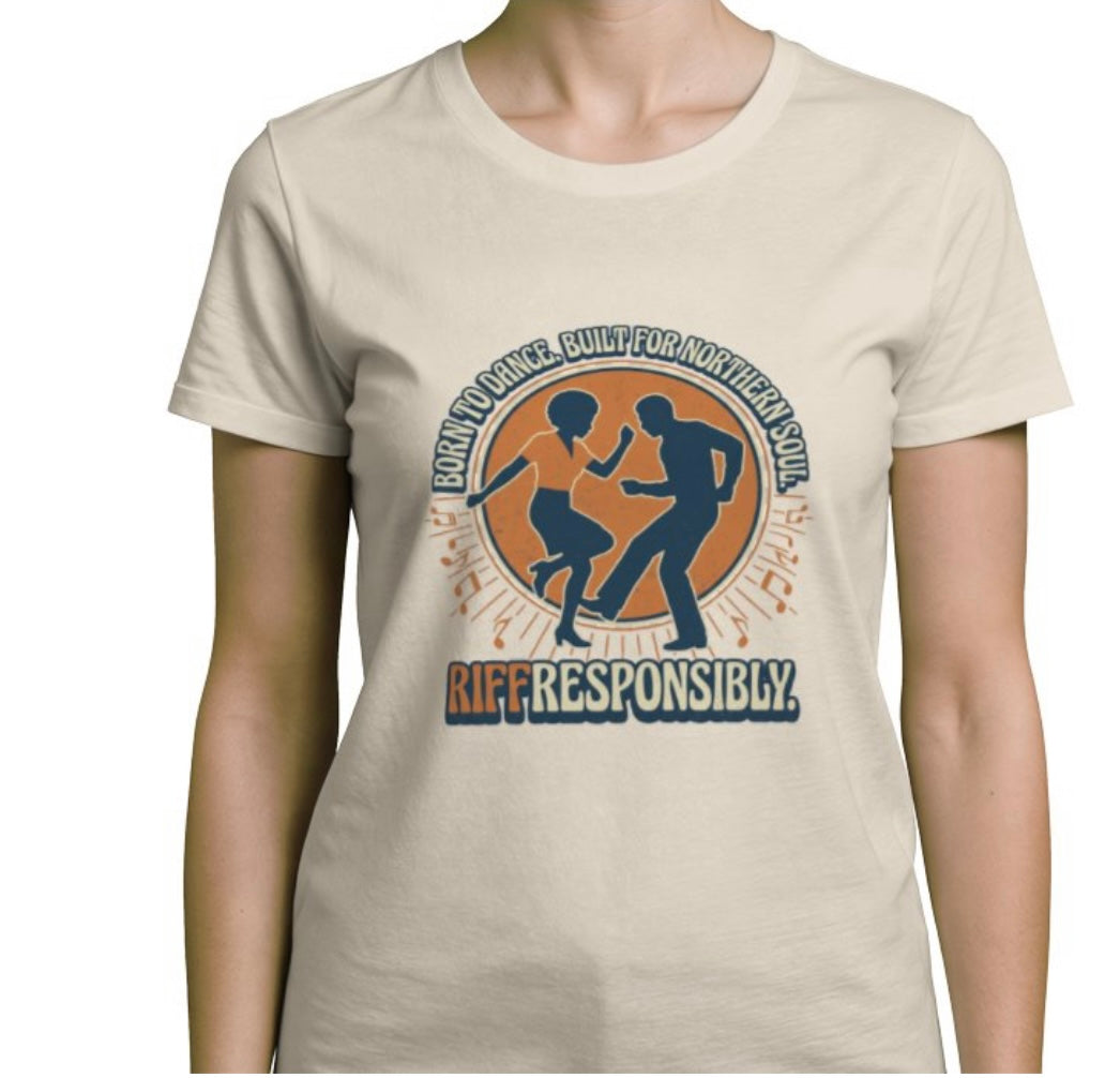 Riff Responsibly | Born To Dance, Built For Northern Soul T-Shirt Women