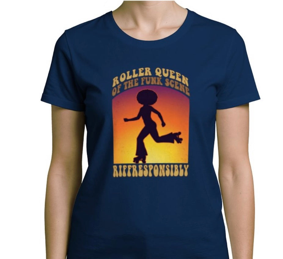Riff Responsibly | Roller Queen Of The Funk Scene T-Shirt Women