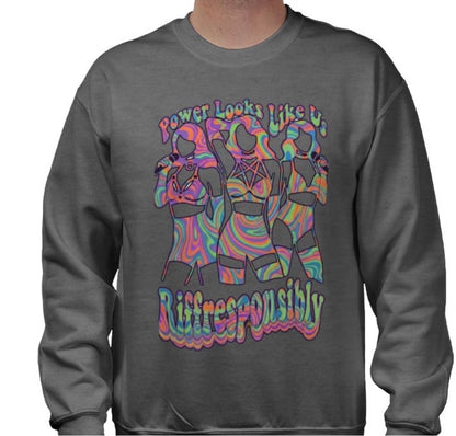Riff Responsibly | Power Looks Like Us Sweatshirt