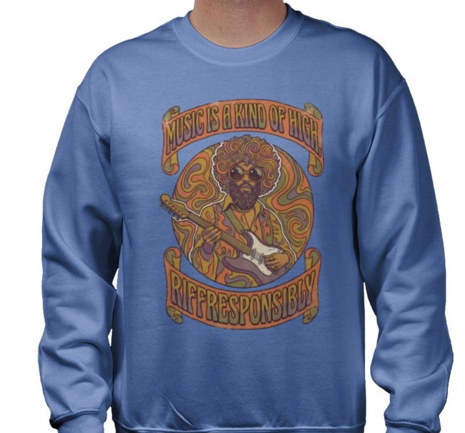 Riff Responsibly | Music Is A Kind Of High Sweatshirt