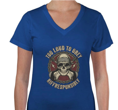 Riff Responsibly | Too Loud To Obey Women V Neck T-Shirt