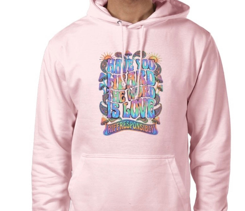 Riff Responsibly | Have You Heard The Word Is Love Hoodie