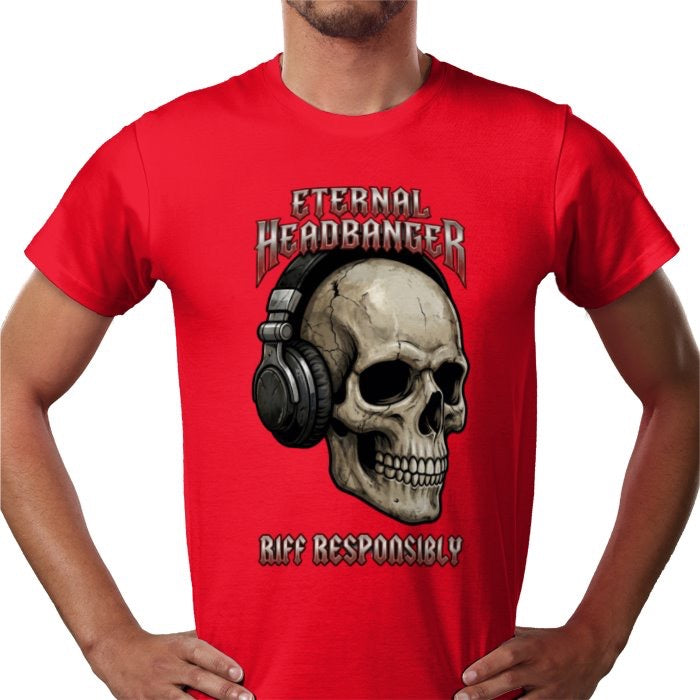 Riff Responsibly | Eternal Headbanger T Shirt