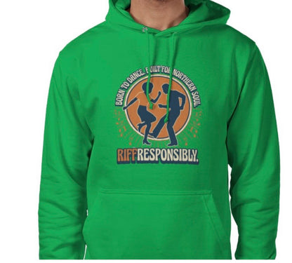 Riff Responsibly | Born To Dance, Built For Northern Soul Hoodie