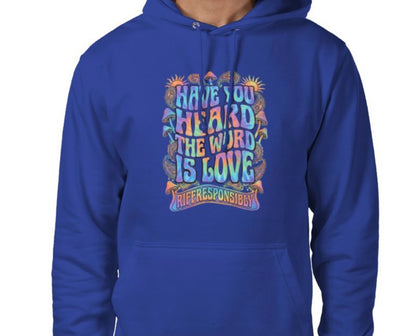 Riff Responsibly | Have You Heard The Word Is Love Hoodie