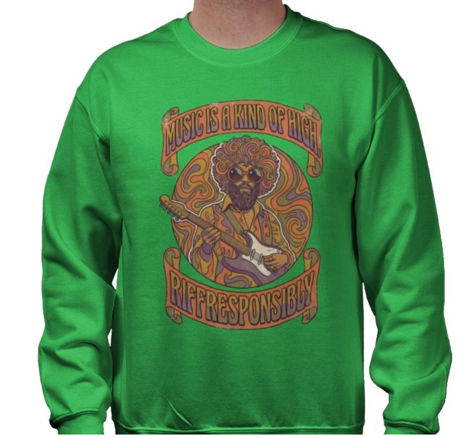 Riff Responsibly | Music Is A Kind Of High Sweatshirt