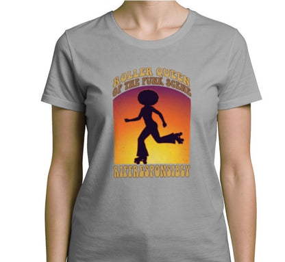 Riff Responsibly | Roller Queen Of The Funk Scene T-Shirt Women