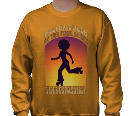 Riff Responsibly | Roller Queen Of The Funk Scene Sweatshirt