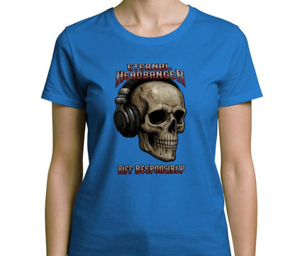 Riff Responsibly | Eternal Headbanger T-Shirt Women