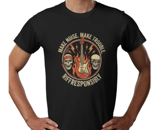 Riff Responsibly | Make Noise. Make Trouble T-Shirt