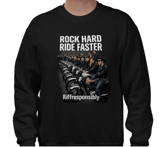 Riff Responsibly | Rock Hard Ride Faster Sweatshirt