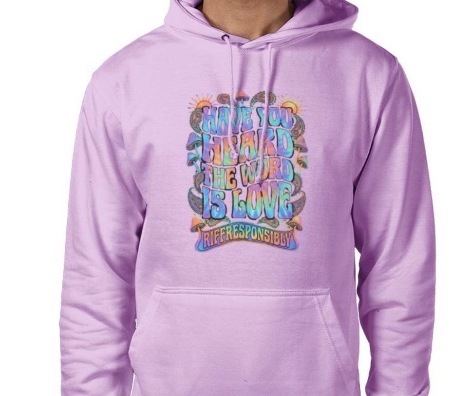 Riff Responsibly | Have You Heard The Word Is Love Hoodie