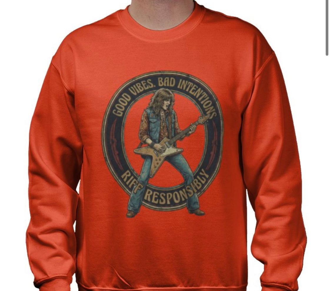 Riff Responsibly | Good Vibes Bad Intentions Sweatshirt