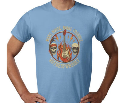 Riff Responsibly | Make Noise. Make Trouble T-Shirt