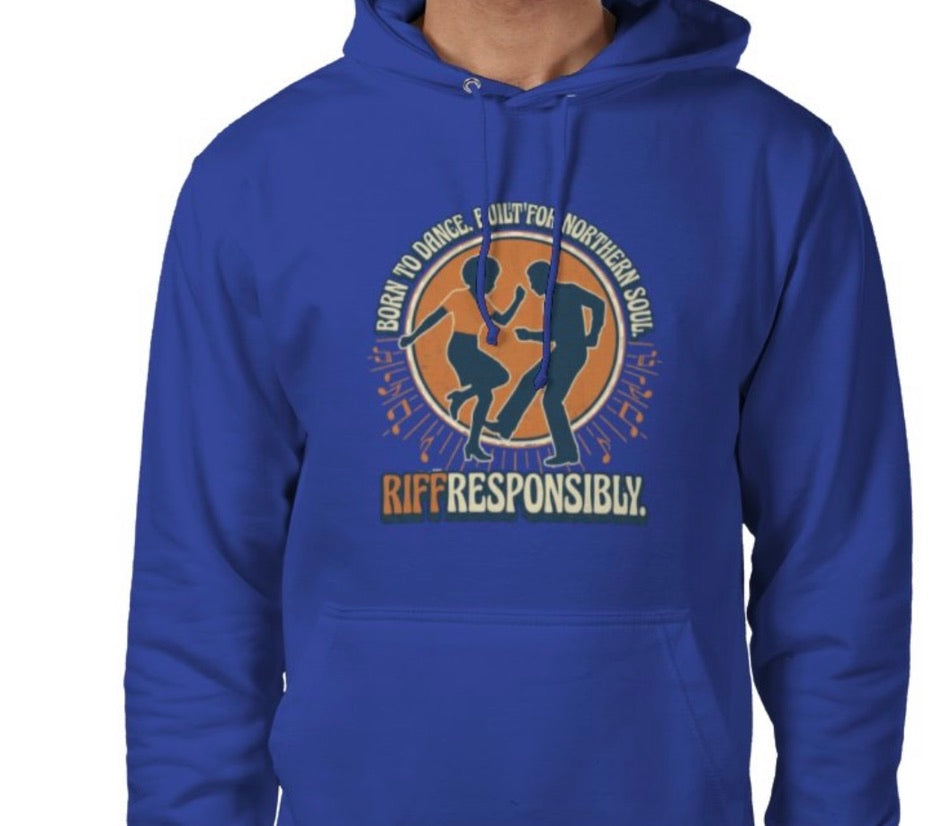 Riff Responsibly | Born To Dance, Built For Northern Soul Hoodie