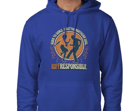 Riff Responsibly | Born To Dance, Built For Northern Soul Hoodie