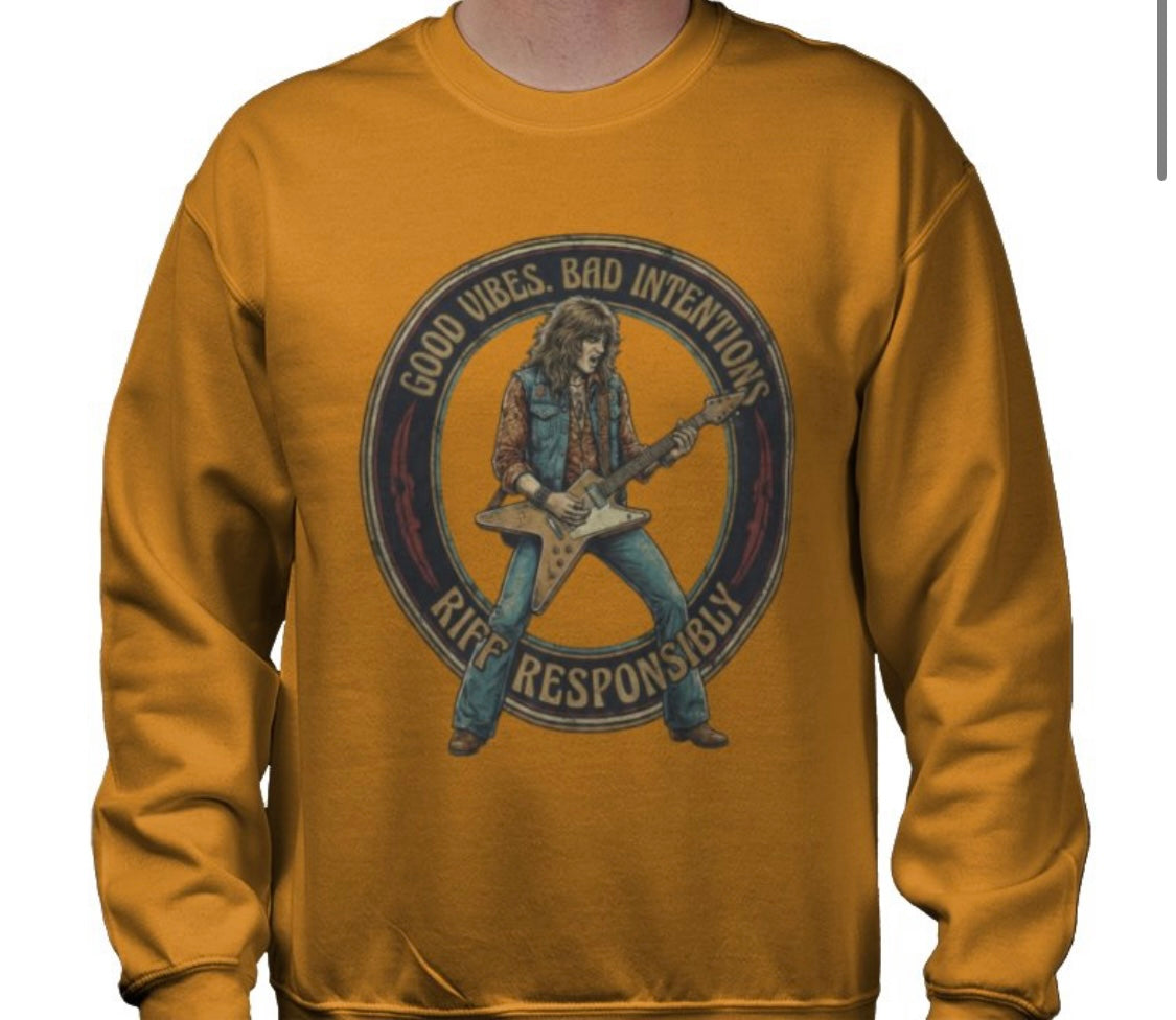 Riff Responsibly | Good Vibes Bad Intentions Sweatshirt