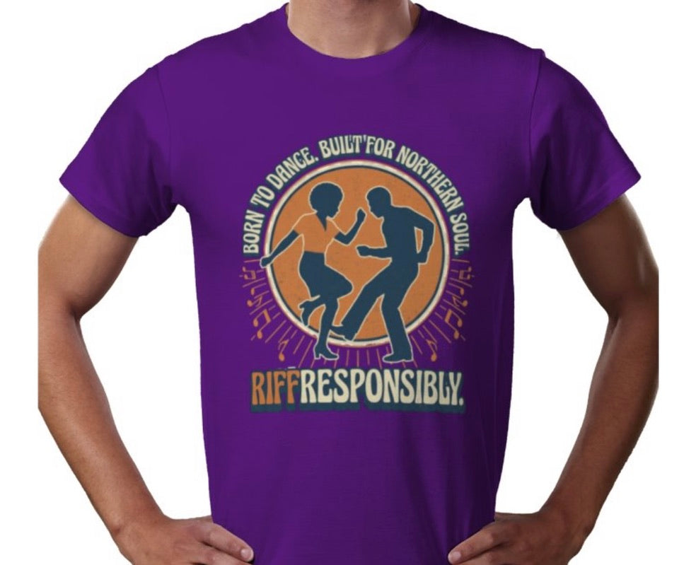 Riff Responsibly | Born To Dance, Built For Northern Soul T-Shirt