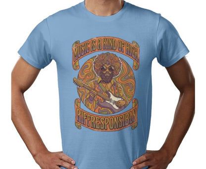 Riff Responsibly | Music Is A Kind Of High T-Shirt
