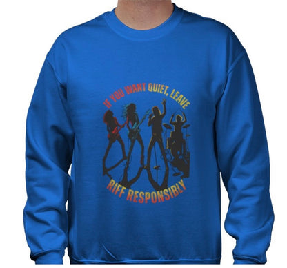 Riff Responsibly | If You Want Quiet, Leave Sweatshirt