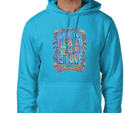 Riff Responsibly | Have You Heard The Word Is Love Hoodie