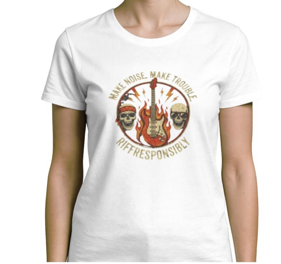 Riff Responsibly | Make Noise Make Trouble Women T-Shirt