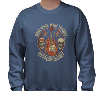 Riff Responsibly | Make Noise. Make Trouble Sweatshirt