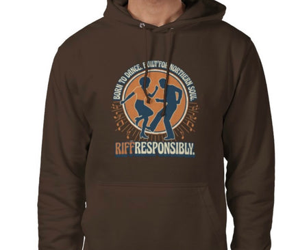 Riff Responsibly | Born To Dance, Built For Northern Soul Hoodie