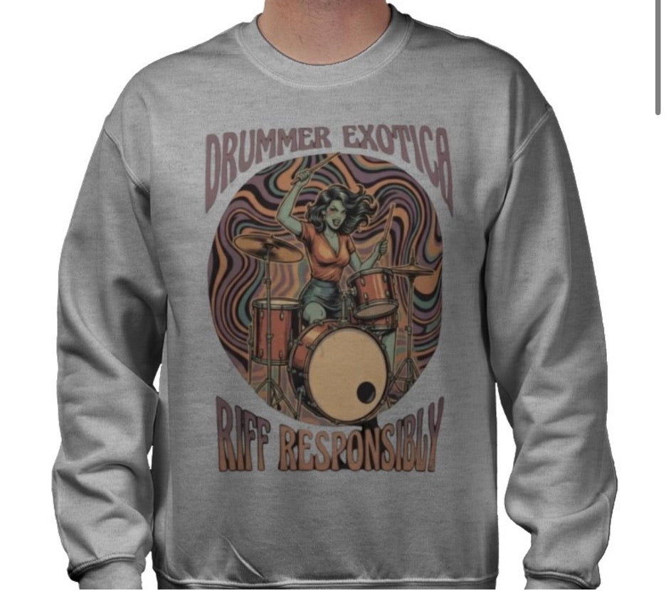 Riff Responsibly | Drummer Exotica Sweatshirt
