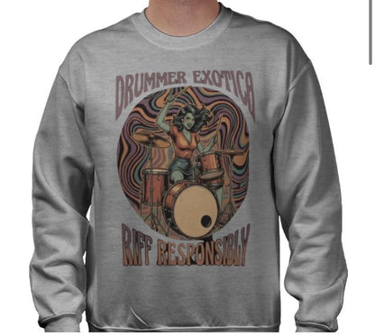 Riff Responsibly | Drummer Exotica Sweatshirt