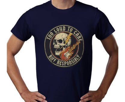 Riff Responsibly | Too Loud To Care T-Shirt