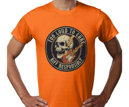 Riff Responsibly | Too Loud To Care T-Shirt