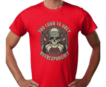 Riff Responsibly | Too Loud To Obey T-Shirt