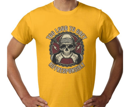 Riff Responsibly | Too Loud To Obey T-Shirt