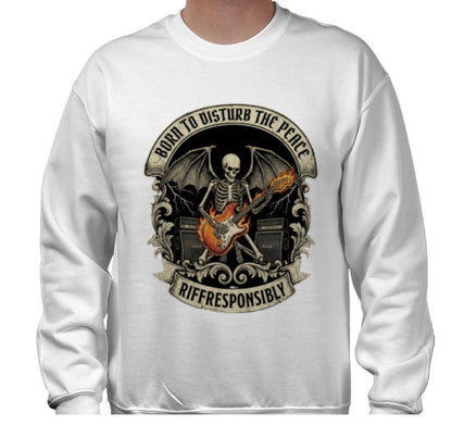 Riff Responsibly | Born To Disturb The Peace Sweatshirt