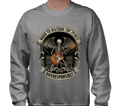 Riff Responsibly | Born To Disturb The Peace Sweatshirt