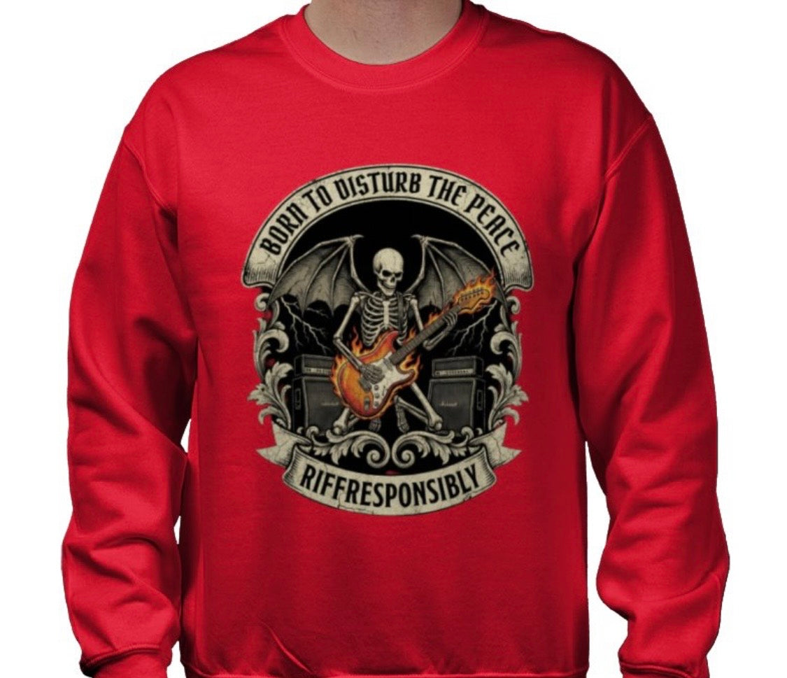 Riff Responsibly | Born To Disturb The Peace Sweatshirt
