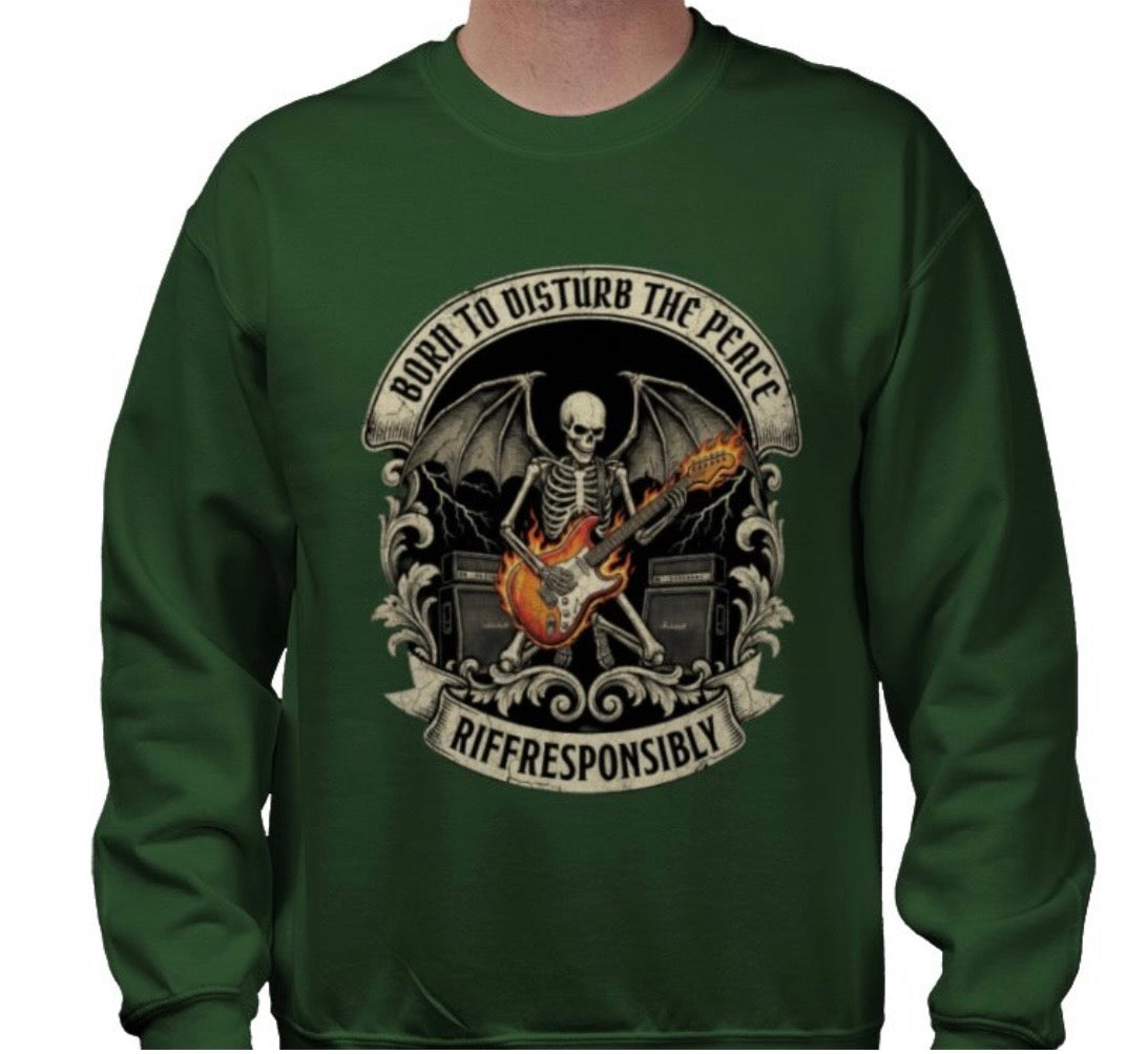 Riff Responsibly | Born To Disturb The Peace Sweatshirt
