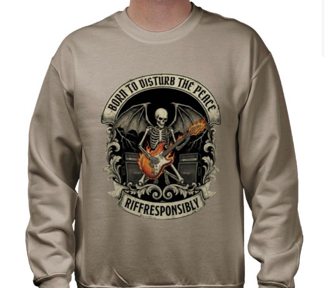 Riff Responsibly | Born To Disturb The Peace Sweatshirt